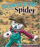Smith, Todd Aaron: The Scarecrow And The Spider Smith, Todd Aaron: The Scarecrow And The Spider