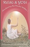 Lyles, Margaret Lee: Reiki & You: Awakening the Healer Within