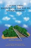 Ravich, Lenny: A Funny Thing Happened on the Way to Enlightenment Ravich, Lenny: A Funny Thing Happened on the Way to Enlightenment