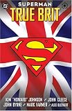 Byrne, John: Superman: True Brit Byrne, John: Superman: True Brit