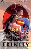 Wagner, Matt: Trinity: Batman/Superman/Wonder Woman