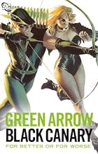Green Arrow/Black Canary: For Better or For&hellip;