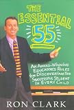 Clark, Ron: The Essential 55: An Award-Winning Educator's Rules for Discovering the Successful Students in Every Child Clark, Ron: The Essential 55: An Award-Winning Educator's Rules for Discovering the Successful Students in Every Child