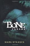 Nykanen, Mark: The Bone Parade