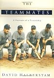 Halberstam, David: The Teammates: A Portrait of a Friendship