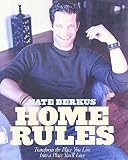 Leiner, Barri: Home Rules: Transform the Place You Live into a Place You'll Love Leiner, Barri: Home Rules: Transform the Place You Live into a Place You'll Love