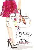 [???]: Daily Candy A to Z: An Insider's Guide to the Sweet Life