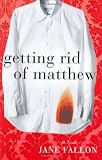 Fallon, Jane: Getting Rid of Matthew