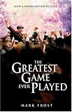 Frost. Mark: The Greatest Game Ever Played Frost. Mark: The Greatest Game Ever Played