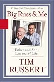 Russert, Tim: Big Russ and Me: Father And Son Lessons Of Life