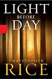 Light Before Day (1401359892) by Rice, Christopher Rice, Christopher: Light Before Day