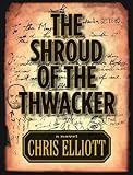 Elliot, Chris: The Shroud of the Thwacker