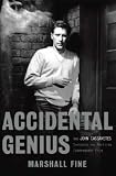 Fine, Marshall: Accidental Genius: How John Cassavetes Invented American Independent Film