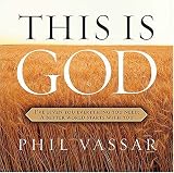 Vassar, Phil: This Is God
