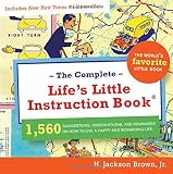 Brown, H. Jackson: The Complete Life's Little Instruction Book Brown, H. Jackson: The Complete Life's Little Instruction Book