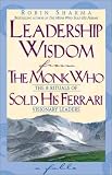 Sharma, Robin S.: Leadership Wisdom from the Monk Who Sold His Ferrari : The 8 Rituals of Visionary Leaders Sharma, Robin S.: Leadership Wisdom from the Monk Who Sold His Ferrari : The 8 Rituals of Visionary Leaders