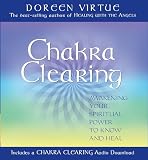 Virtue, Doreen: Chakra Clearing: Awakening Your Spiritual Power to Know and Heal Virtue, Doreen: Chakra Clearing: Awakening Your Spiritual Power to Know and Heal