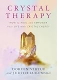 Virtue, Doreen: Crystal Therapy: How To Heal And Empower Your Life With Crystal Energy Virtue, Doreen: Crystal Therapy: How To Heal And Empower Your Life With Crystal Energy