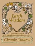 Kindred, Glennie: Earth Wisdom: A Heartwarming Mixture Of The Spiritual, The Practical, And The Proactive Kindred, Glennie: Earth Wisdom: A Heartwarming Mixture Of The Spiritual, The Practical, And The Proactive