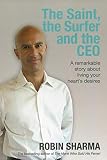 Sharma, Robin: The Saint, the Surfer and the Ceo Sharma, Robin: The Saint, the Surfer and the Ceo