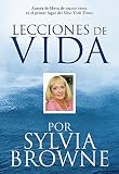Browne, Sylvia: Lecciones De Vida Por Sylvia Browne / Sylvia Browne's Lessons For Life Browne, Sylvia: Lecciones De Vida Por Sylvia Browne / Sylvia Browne's Lessons For Life