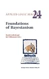 Corfield, David: Foundations of Bayesianism Corfield, David: Foundations of Bayesianism