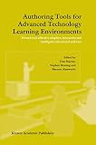 Authoring Tools for Advanced Technology Learning Environments: Toward Cost-Effective Adaptive, Interactive and Intelligent Educational Software (1402017723) by Murray, ¢Tom Murray, ¢Tom: Authoring Tools for Advanced Technology Learning Environments: Toward Cost-Effective Adaptive, Interactive and Intelligent Educational Software