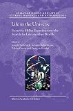 Seckbach, J.: Life In The Universe: From The Miller Experiment To The Search For Life On Other Worlds Seckbach, J.: Life In The Universe: From The Miller Experiment To The Search For Life On Other Worlds