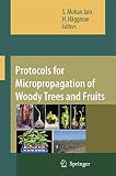 Jain, S. Mohan: Protocols for Micropropagation of Woody Trees and Fruits