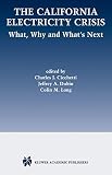 Cicchetti, Charles J.: The California Electricity Crisis: What, Why, and What's Next