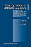 Nano, Quantum, and Molecular Computing: Implications to High Level Design and Validation (1402080670) by Shukla, Sandeer K. Shukla, Sandeer K.: Nano, Quantum, and Molecular Computing: Implications to High Level Design and Validation