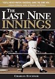 Euchner, Charles: The Last Nine Innings Euchner, Charles: The Last Nine Innings