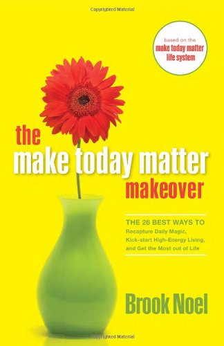 The Make Today Matter Makeover