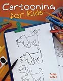 Artell, Mike: Cartooning for Kids