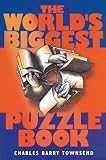 Townsend, Charles Barry: The World's Biggest Puzzle Book
