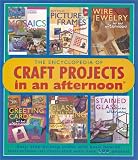 Baskett, Mickey: Encyclopedia of Craft Projects in an Afternoon