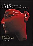 Dee, Jonathan: Isis Queen of Egyptian Magic: Her Book of Divination & Spells