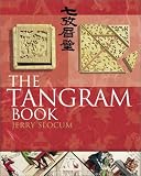 Slocum, Jerry: The Tangram Book: The Story of the Chinese Puzzle With over 2000 Puzzles to Solve