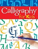 Winters, Eleanor: Calligraphy for Kids