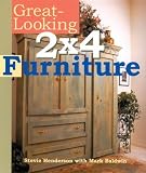Henderson, Stevie: Great-Looking 2X4 Furniture