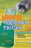 Gardner, Martin: Smart Science Tricks Gardner, Martin: Smart Science Tricks