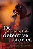 Dziemianowicz, Stefan: 100 Dastardly Little Detective Stories Dziemianowicz, Stefan: 100 Dastardly Little Detective Stories
