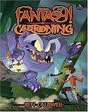Caldwell, Ben: Fantasy! Cartooning