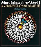Dahlke, Rudiger: Mandalas of the World: A Meditating & Painting Guide Dahlke, Rudiger: Mandalas of the World: A Meditating & Painting Guide