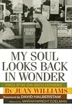 Williams, Juan: My Soul Looks Back in Wonder: Voices of the Civil Rights Experience