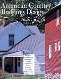 Berg, Donald J.: American Country Building Design: Rediscovered Plans For 19th-century American Farmhouses, Cottages, Landscapes, Barns, Carriage Houses & Outbuildings