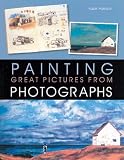 Harrison, Hazel: Painting Great Pictures from Photographs