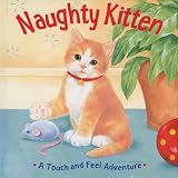 Fernleigh Books: Naughty Kitten: A Touch And Feel Adventure Fernleigh Books: Naughty Kitten: A Touch And Feel Adventure