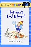 Ziefert, Harriet: Prince S Tooth Is Loose Ziefert, Harriet: Prince S Tooth Is Loose