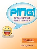 Angela Gunn: Ping!: The Yahoo! Messenger Guide To All Things IM